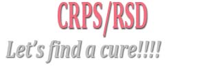 CRPS/RSD Let's find a cure!!!